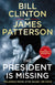 The President is Missing James Patterson and Bill Clinton