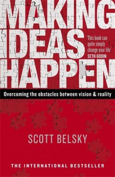 Making Ideas Happen by Scott Belsky