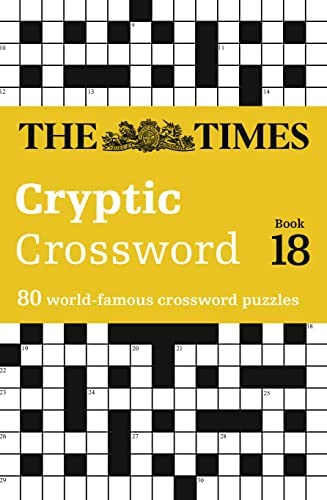 The Times Cryptic Crossword Book 18: 80 world-famous crossword puzzles (The Times Crosswords)