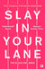 Slay In Your Lane: The Black Girl Bible by Yomi Adegoke & Elizabeth Uviebinene