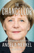 The Chancellor: The Remarkable Odyssey of Angela Merkel by Kat Marton