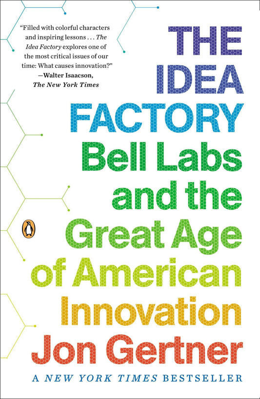 The Idea Factory Bell Labs and the Great Age of American Innovation